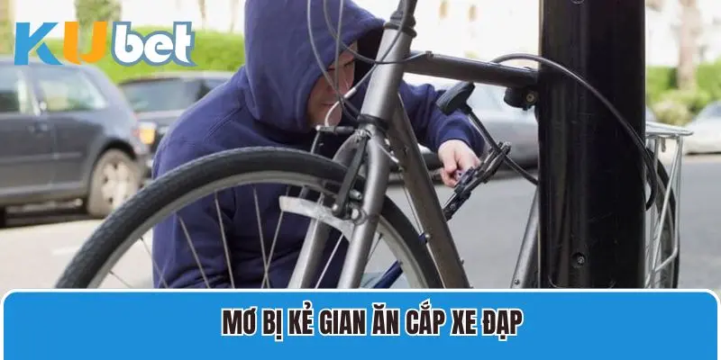 Chiêm bao thấy kẻ gian ăn cắp xe đạp
