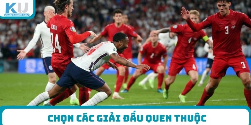 Chọn các giải đấu quen thuộc