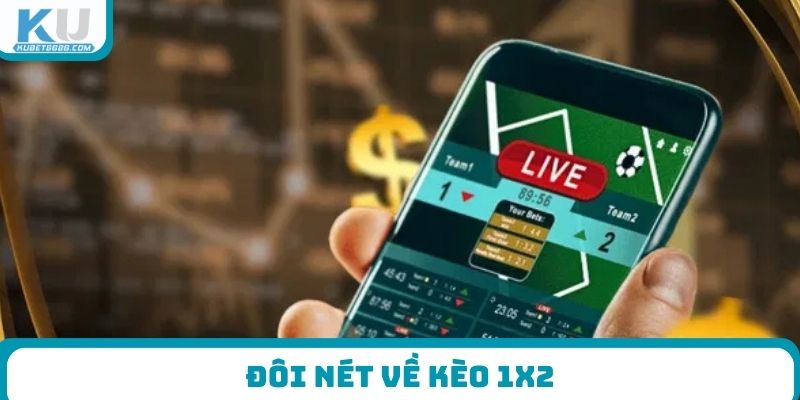 Đôi nét về kèo 1x2
